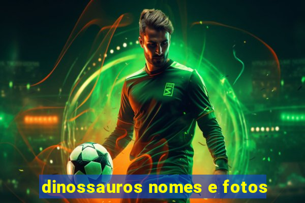 dinossauros nomes e fotos